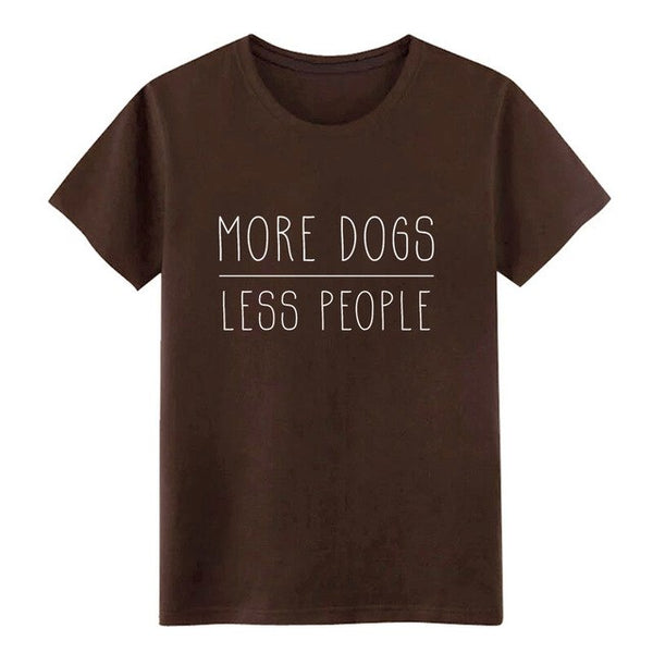 "More Dogs Less People" T