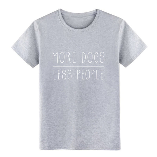 "More Dogs Less People" T